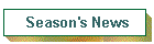 Season's News